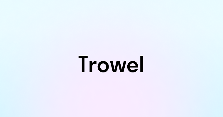 Trowel