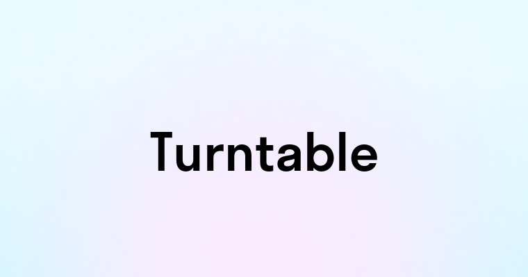 Turntable