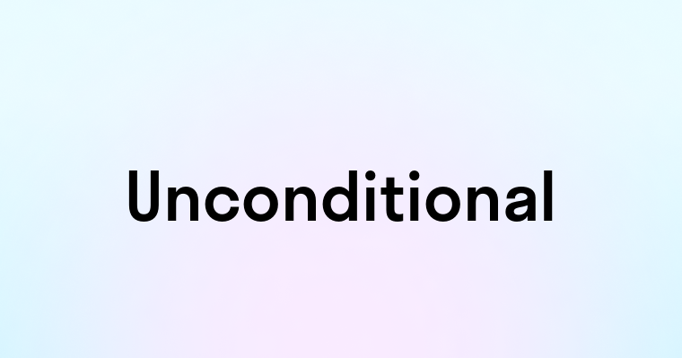 Unconditional