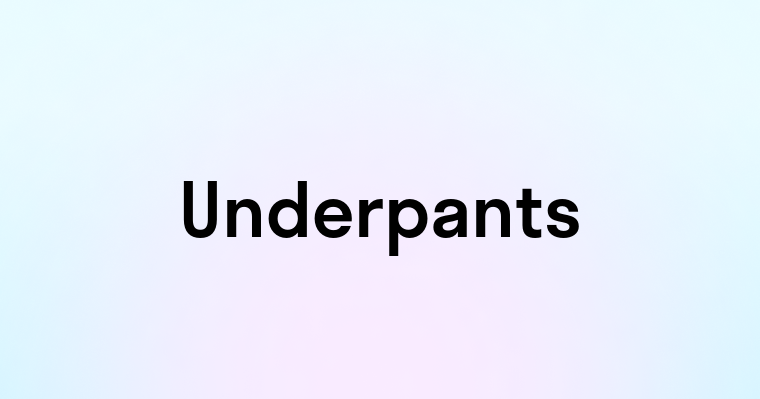 Underpants