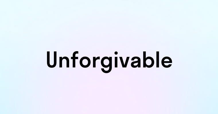 Unforgivable