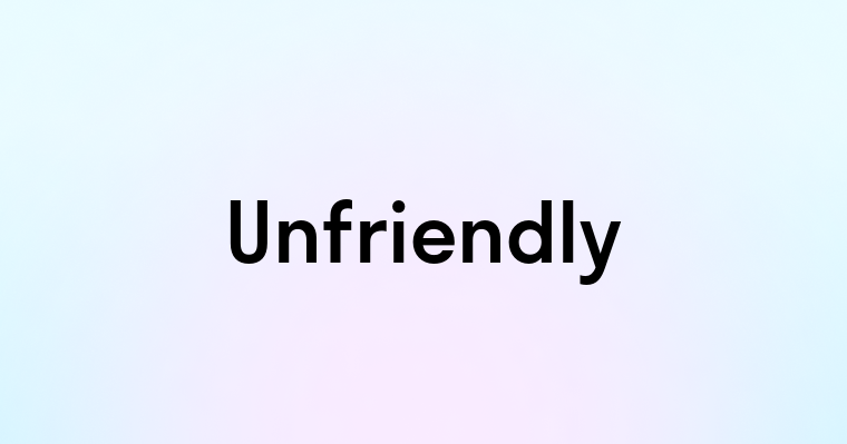 Unfriendly