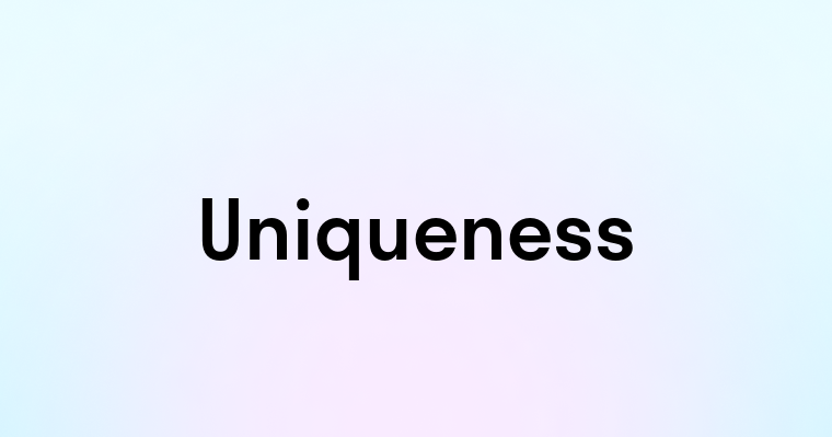 Uniqueness