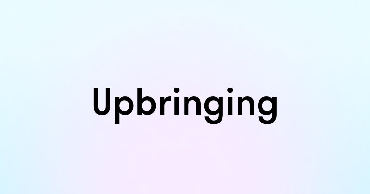 Upbringing