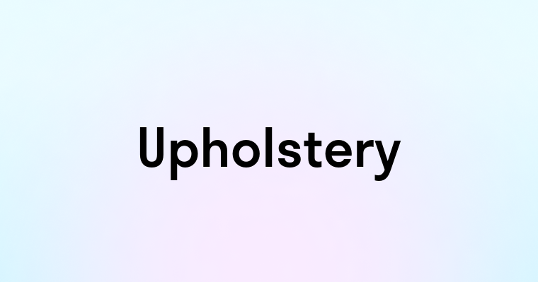 Upholstery