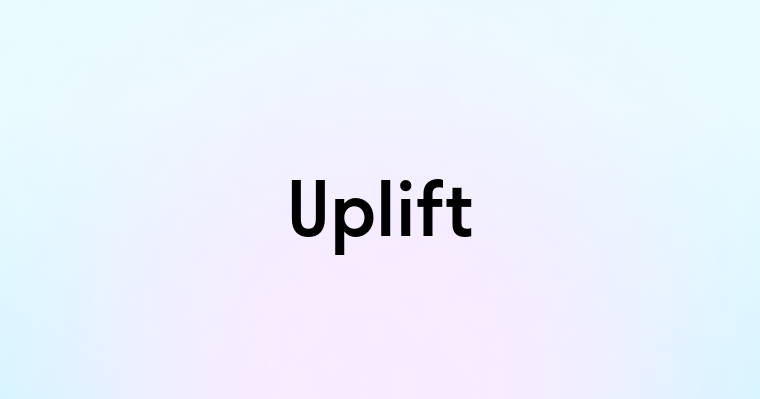 Uplift