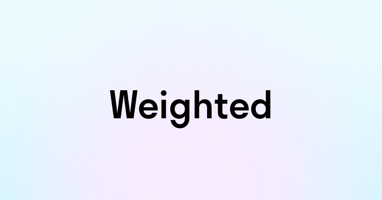 Weighted