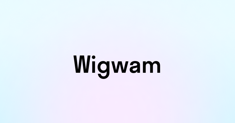 Wigwam