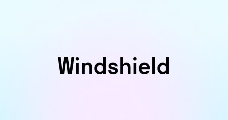 Windshield