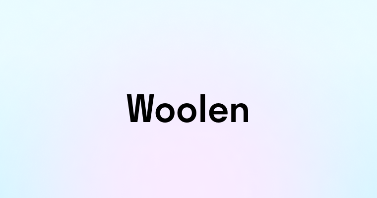 Woolen