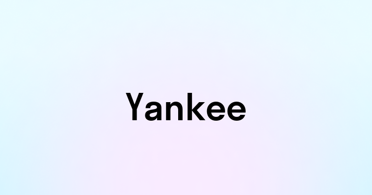 Yankee