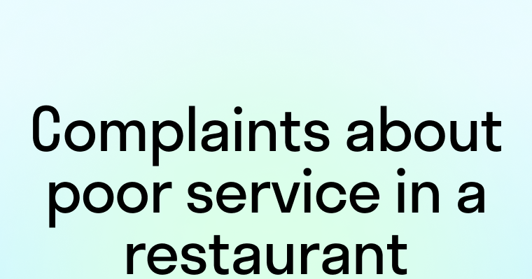 Диалог: Жалобы на плохой сервис в ресторане (Complaints about poor service in a restaurant)