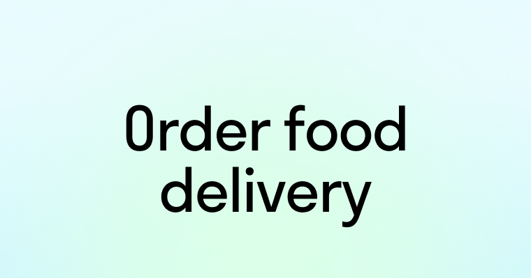 Диалог: Заказ доставки еды (Order food delivery)