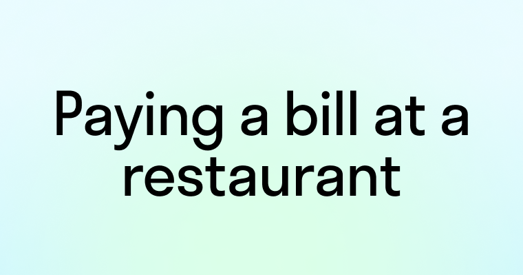 Диалог: Оплата счета в ресторане (Paying a bill at a restaurant)