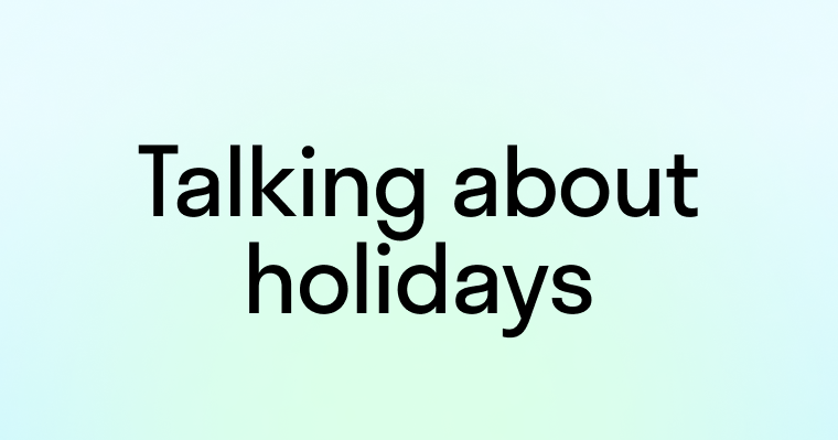 Диалог: Разговор об отпусках (Talking about holidays)