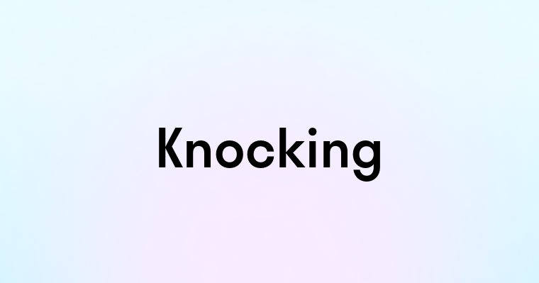 Knocking