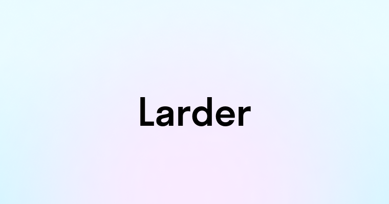 Larder