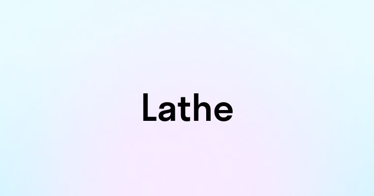 Lathe