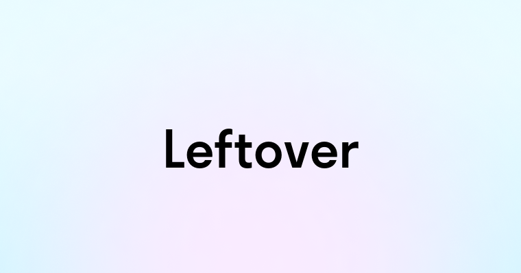 Leftover