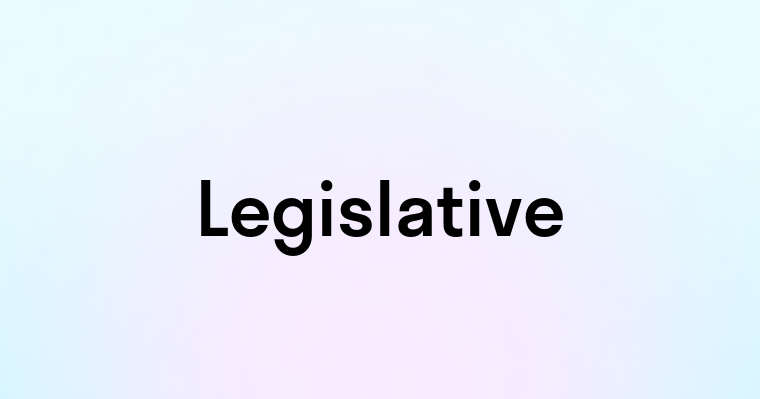 Legislative