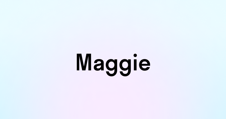 Maggie