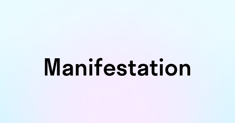 Manifestation