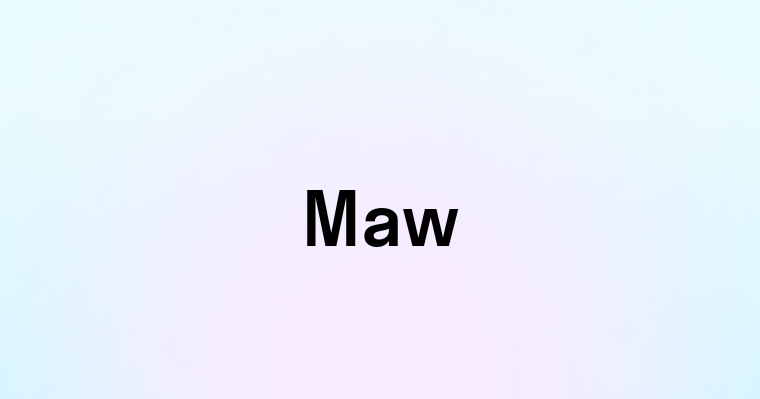 Maw