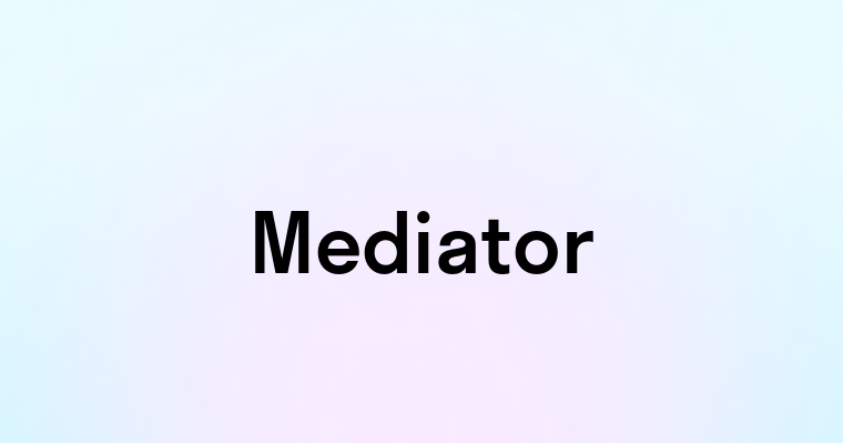 Mediator