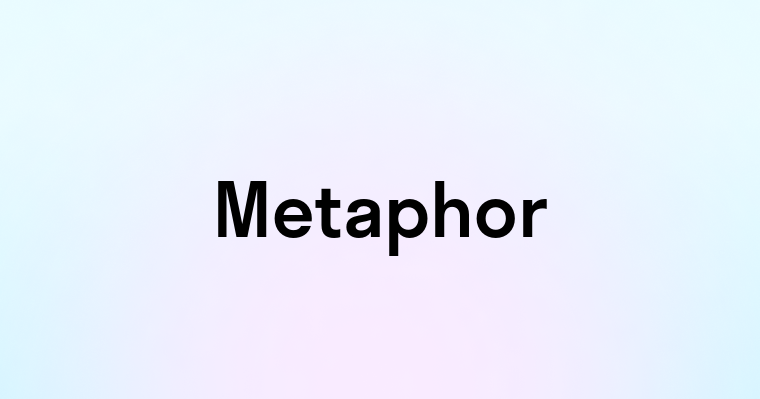 Metaphor