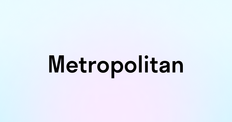 Metropolitan