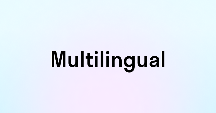 Multilingual