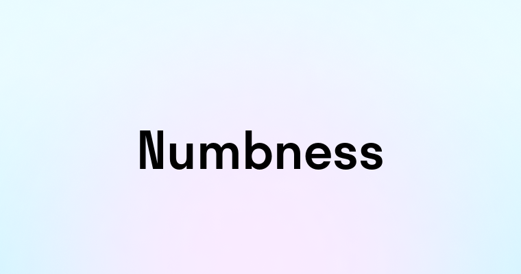 Numbness