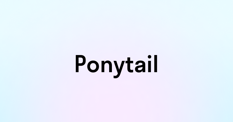 Ponytail