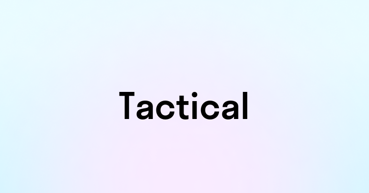 Tactical