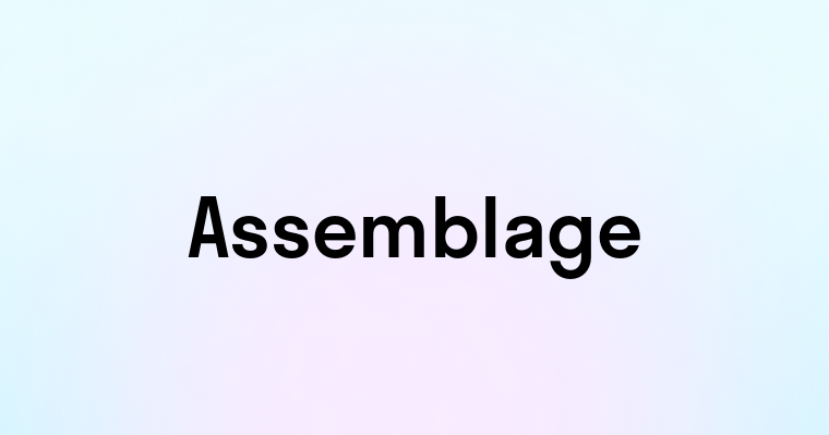 Assemblage