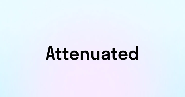 Attenuated