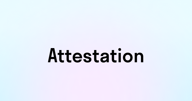 Attestation