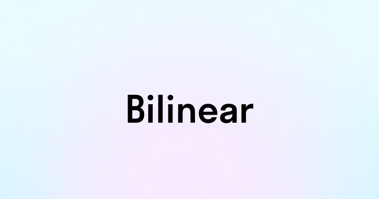 Bilinear