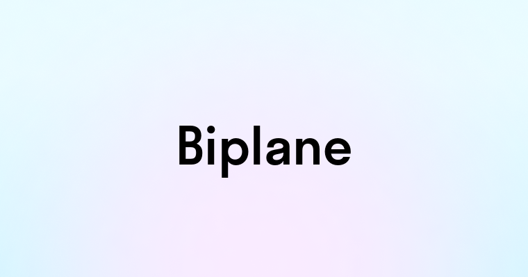 Biplane