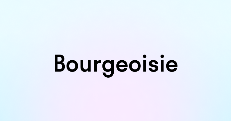 Bourgeoisie