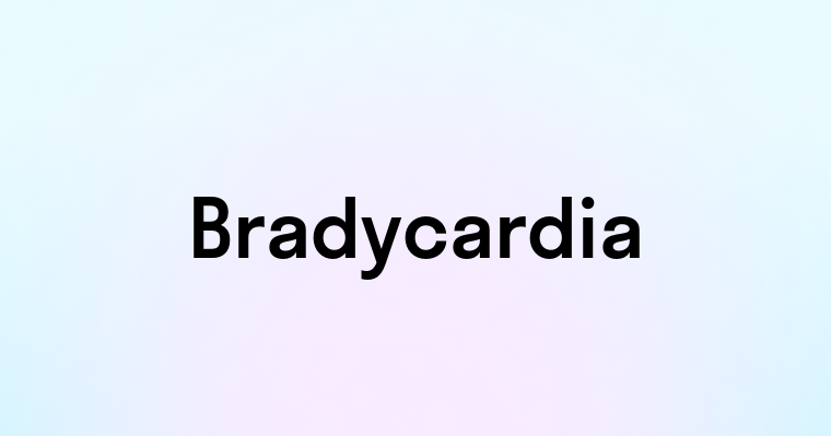 Bradycardia