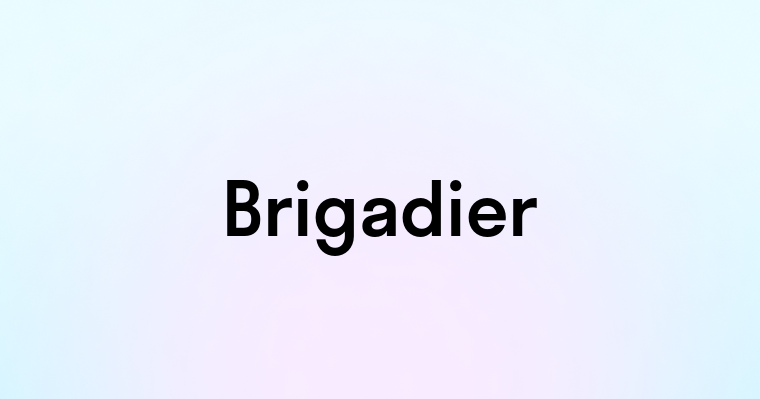 Brigadier