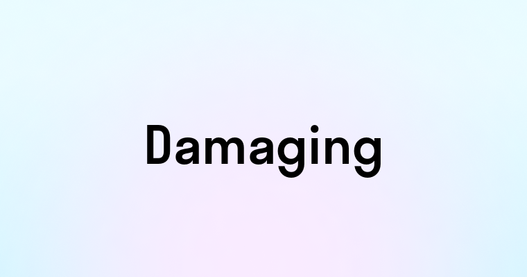 Damaging