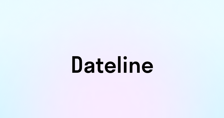 Dateline