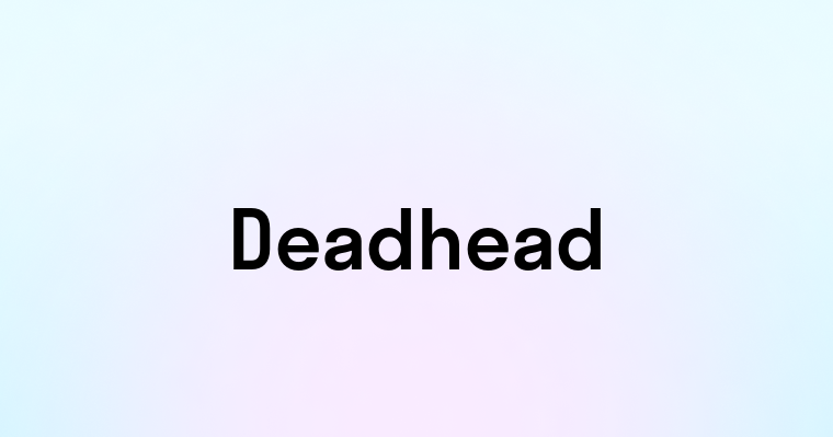 Deadhead