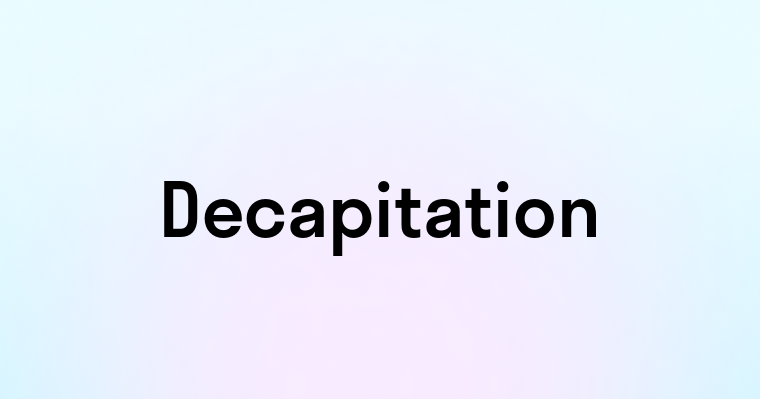 Decapitation