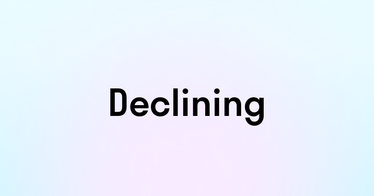 Declining