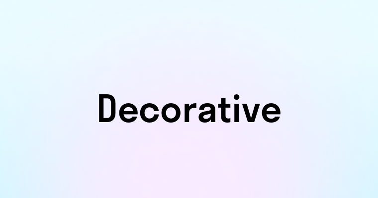 Decorative