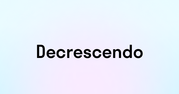 Decrescendo