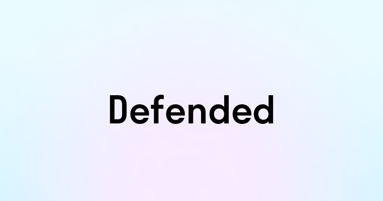 Defended